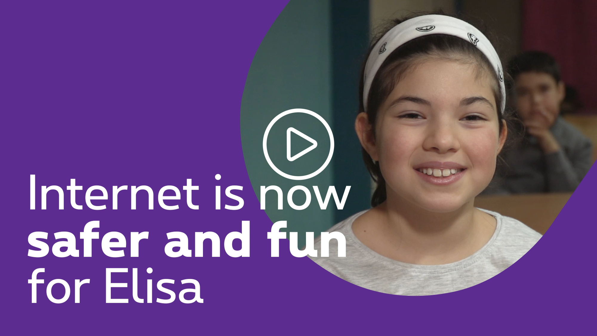 Internet is now safe and fun for Elisa - click to discover the video